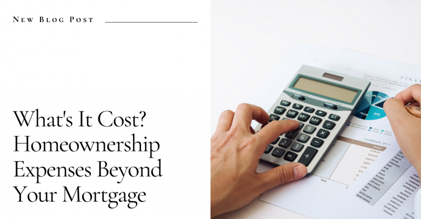 What's It Cost? Homeownership Expenses Beyond Your Mortgage